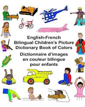 English-French Bilingual Children's Picture Dictionary Book of Colors Dictionnaire d'Images En Couleur Bilingue Pour Enfants