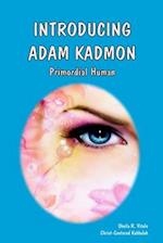 Introducing Adam Kadmon