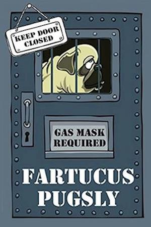 Fartucus Pugsly: The Sad and Smelly Saga of a Pungent Pug