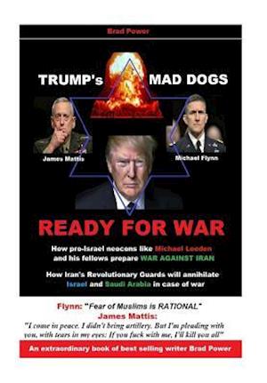 Trump's Mad Dogs Ready for War