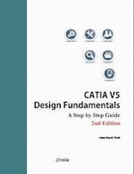 CATIA V5 Design Fundamentals - 2nd Edition: A Step by Step Guide 