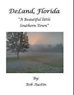 Deland, Florida a Beautiful Little Southern Town