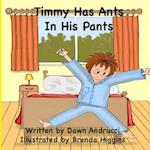 Timmy Has Ants in His Pants