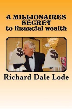 A Millionaires Secret to Financial Wealth