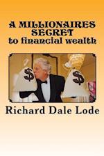 A Millionaires Secret to Financial Wealth