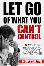 Let Go of What You Can't Control