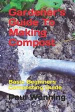 Gardener's Guide To Making Compost