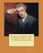 Mr. Grex of Monte Carlo. (1915) ( Novel ) By. E. Phillips Oppenheim