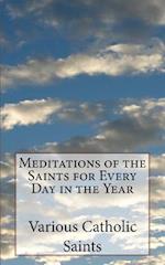 Meditations of the Saints for Every Day in the Year