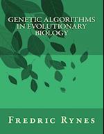 Genetic Algorithms in Evolutionary Biology