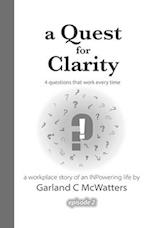 a Quest for Clarity: 4 questions that work every time 
