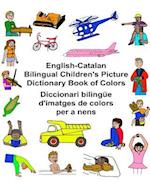 English-Catalan Bilingual Children's Picture Dictionary Book of Colors Diccionari Bilingüe d'Imatges de Colors Per a Nens