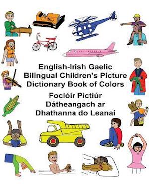 English-Irish Gaelic Bilingual Children's Picture Dictionary Book of Colors Foclóir Pictiúr Dátheangach AR Dhathanna Do Leanaí