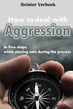 How to Deal with Aggression in Five Steps