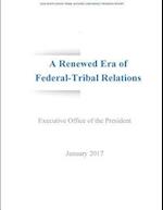 A Renewed Era of Federal-Tribal Relations