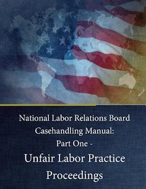 National Labor Relations Board Casehandling Manual