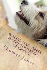 Waldo Maccabees. In the Footsteps of Christ.