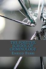 The Positive School of Criminology
