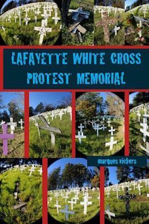 The Lafayette White Cross Protest Memorial