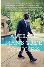 The Average Man's Guide to Success