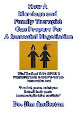 How a Marriage and Family Therapist Can Prepare for a Successful Negotiation