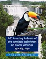 A-Z Amazing Animals of the Amazon Rainforest of South America