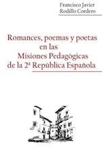 Romances, Poemas Y Poetas En Las Misiones Pedagogicas de la 2a Republica Española