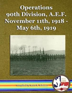 Operations 90th Division, A.E.F. November 11th, 1918 - May 6th, 1919