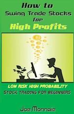 How to Swing Trade Stocks for High Profits