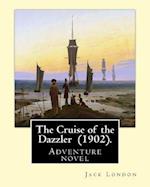 The Cruise of the Dazzler (1902). by