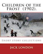 Children of the Frost (1902). by