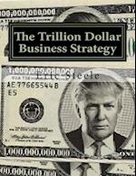 The Trillion Dollar Business Strategy