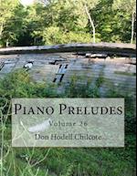 Piano Preludes Volume 26