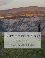 Ensemble Preludes #2 Volume 30