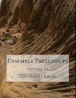 Ensemble Preludes #3 Volume 31