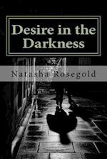Desire in the Darkness
