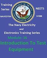 The Navy Electricity and Electronics Training Series Module 16 Introduction to Test Equipment