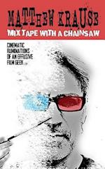 Mix Tape with a Chainsaw