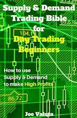 Supply & Demand Trading Bible for Day Trading Beginners