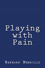 Playing with Pain