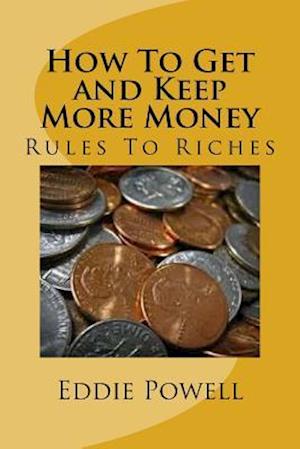 How to Get and Keep More Money