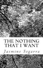 The Nothing That I Want