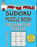 Poop Time Puzzles Sudoku Puzzle Book, 200 Medium Giant Size Puzzles