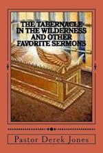 The Tabernacle in the Wilderness and Other Favorite Sermons