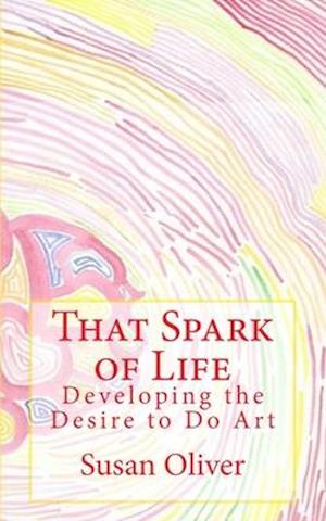 That Spark of Life -