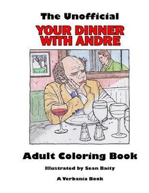 The Unofficial Your Dinner with Andre Adult Coloring Book