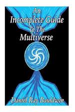 An Incomplete Guide to the Multiverse