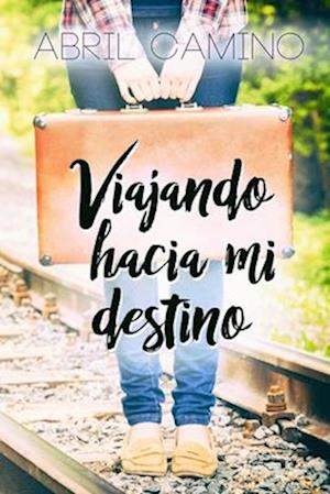 Viajando Hacia Mi Destino