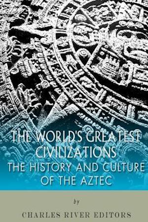 The World's Greatest Civilizations