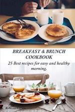 Breakfast & Brunch Cookbook. 25 Best recipes for easy and healthy morning